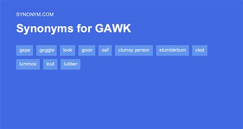 12 Synonyms & Antonyms for GAWK